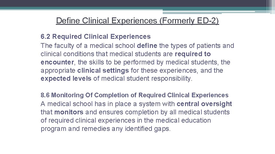 Define Clinical Experiences (Formerly ED-2) 6. 2 Required Clinical Experiences The faculty of a