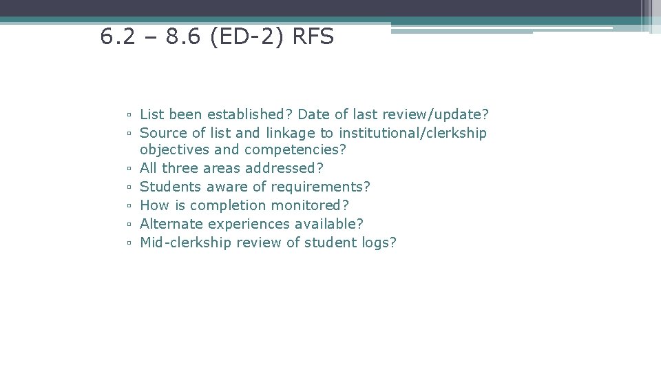 6. 2 – 8. 6 (ED-2) RFS ▫ List been established? Date of last