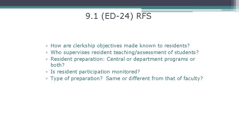 9. 1 (ED-24) RFS ▫ How are clerkship objectives made known to residents? ▫