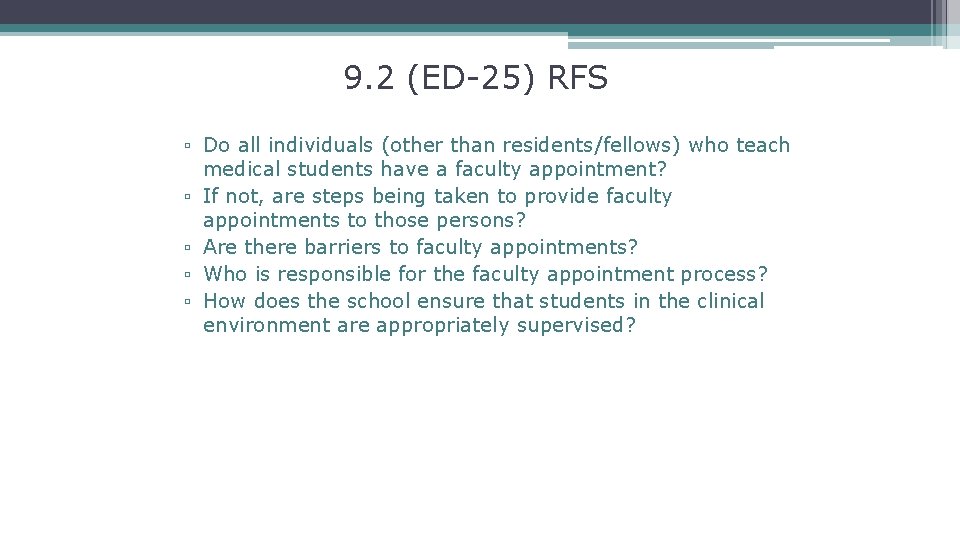 9. 2 (ED-25) RFS ▫ Do all individuals (other than residents/fellows) who teach medical