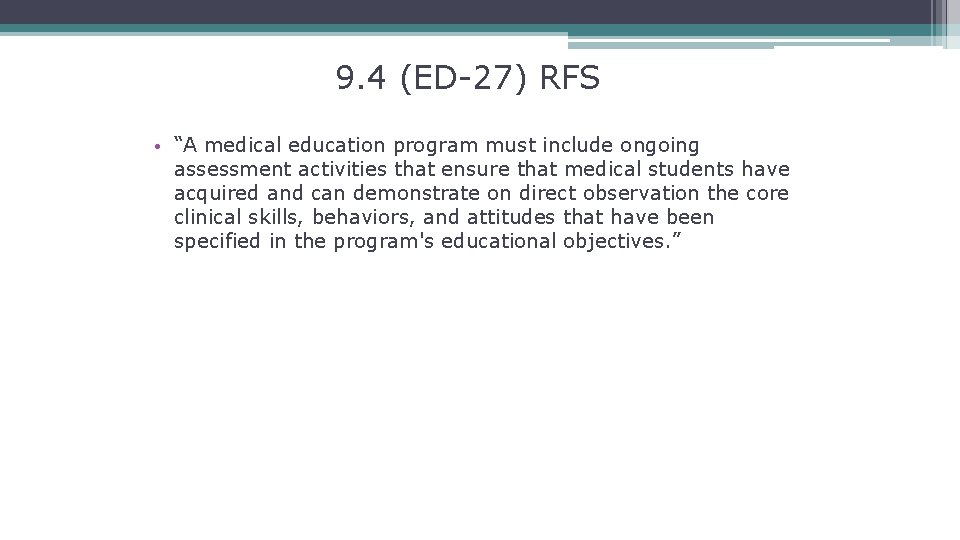 9. 4 (ED-27) RFS • “A medical education program must include ongoing assessment activities