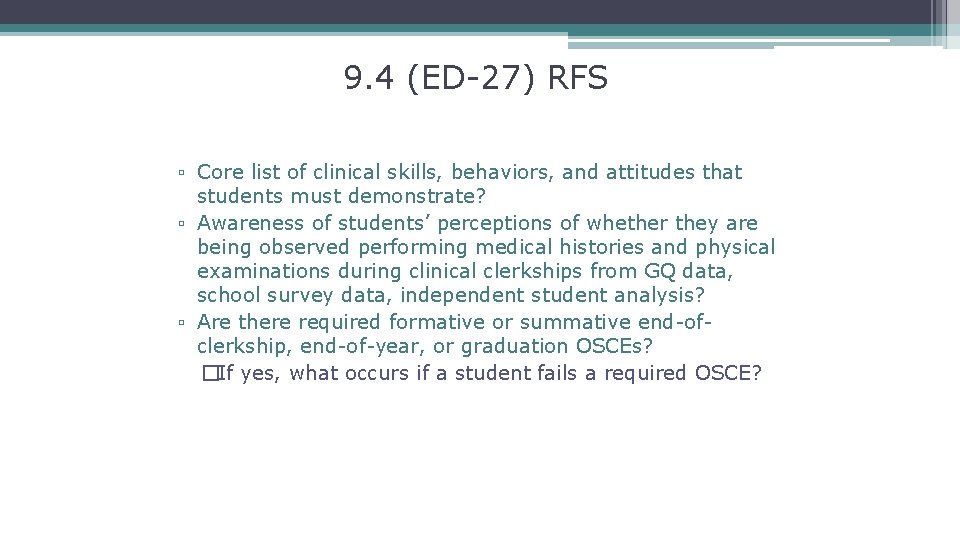 9. 4 (ED-27) RFS ▫ Core list of clinical skills, behaviors, and attitudes that