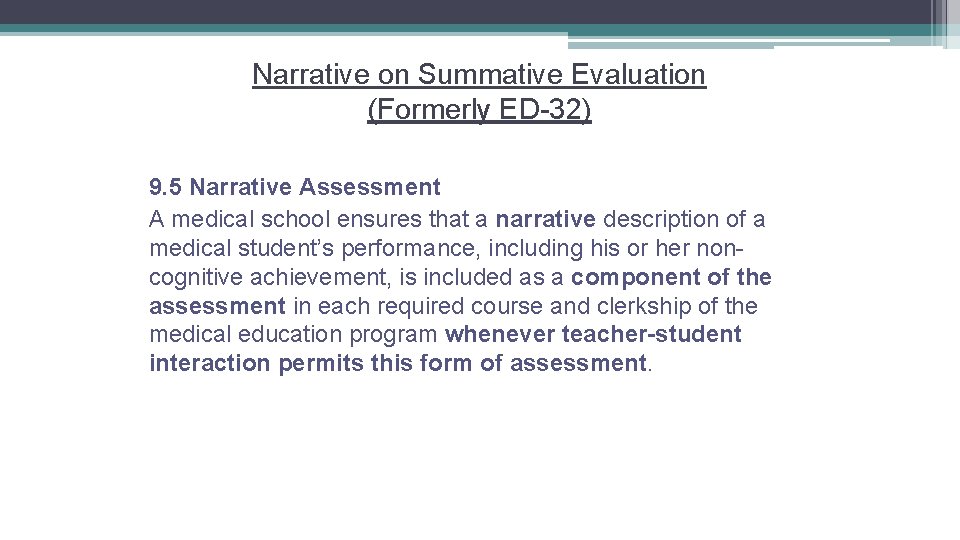 Narrative on Summative Evaluation (Formerly ED-32) 9. 5 Narrative Assessment A medical school ensures