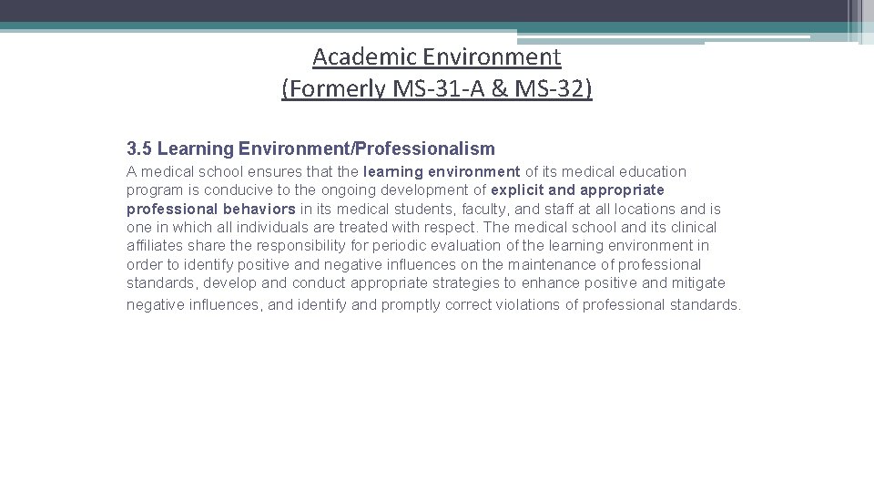 Academic Environment (Formerly MS-31 -A & MS-32) 3. 5 Learning Environment/Professionalism A medical school