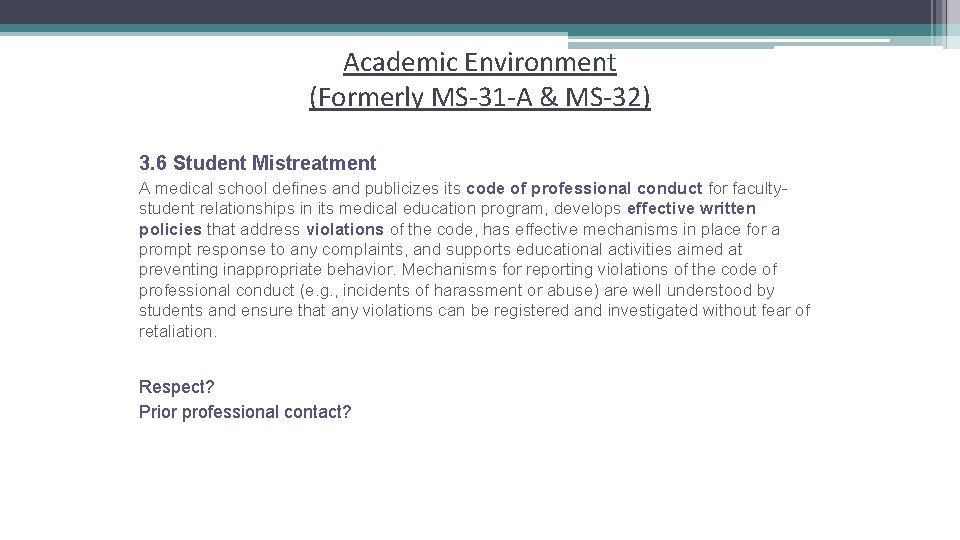 Academic Environment (Formerly MS-31 -A & MS-32) 3. 6 Student Mistreatment A medical school