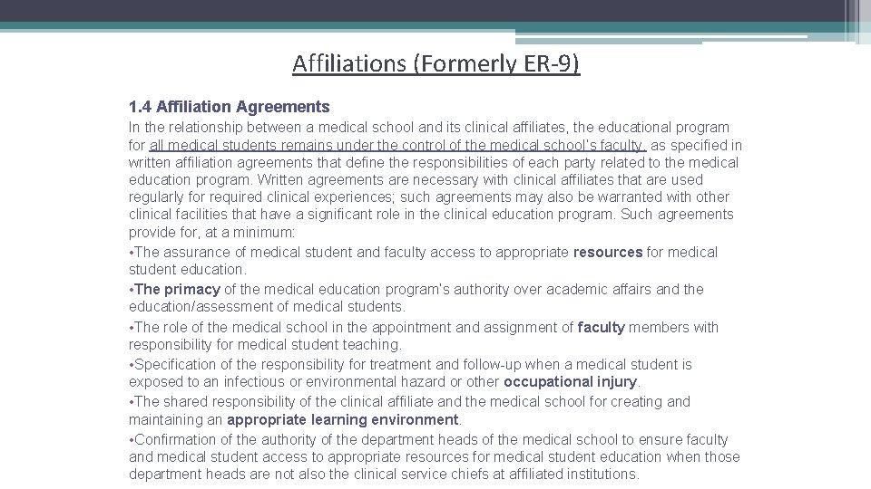 Affiliations (Formerly ER-9) 1. 4 Affiliation Agreements In the relationship between a medical school