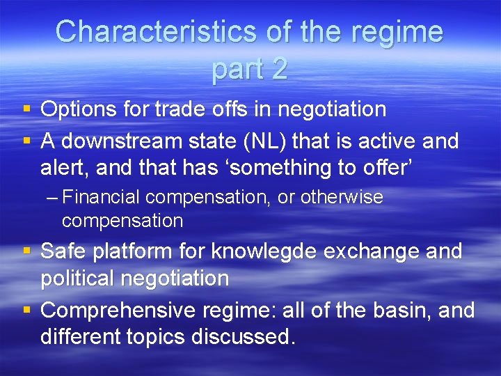 Characteristics of the regime part 2 § Options for trade offs in negotiation §