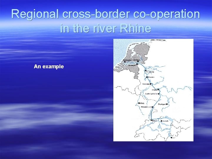 Regional cross-border co-operation in the river Rhine An example 
