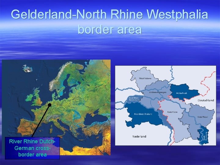 Gelderland-North Rhine Westphalia border area River Rhine Dutch. German crossborder area 