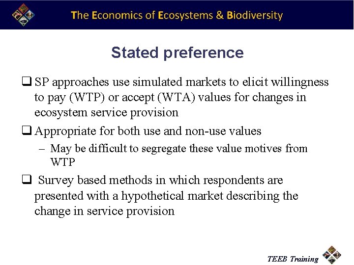 Stated preference q SP approaches use simulated markets to elicit willingness to pay (WTP)