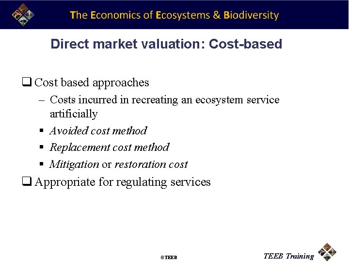 Direct market valuation: Cost-based q Cost based approaches – Costs incurred in recreating an