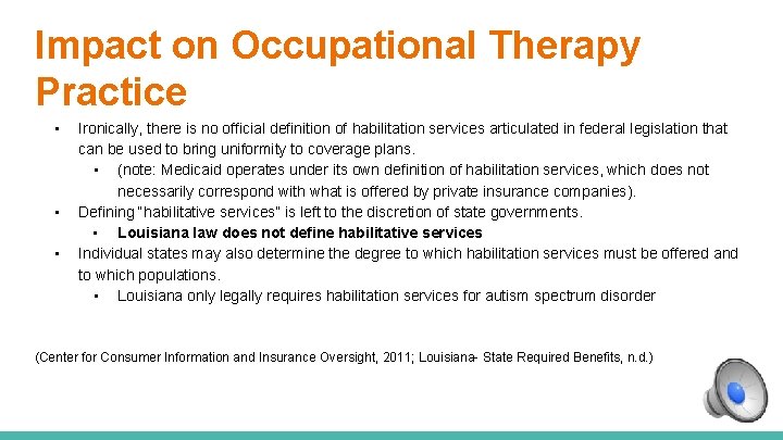 Impact on Occupational Therapy Practice • • • Ironically, there is no official definition
