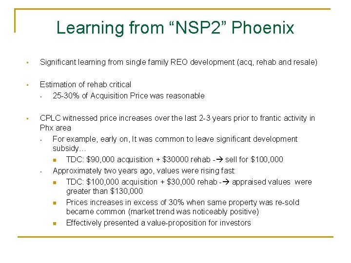 Learning from “NSP 2” Phoenix • Significant learning from single family REO development (acq,