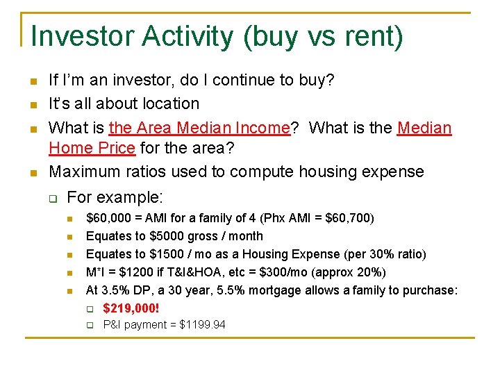 Investor Activity (buy vs rent) n n If I’m an investor, do I continue