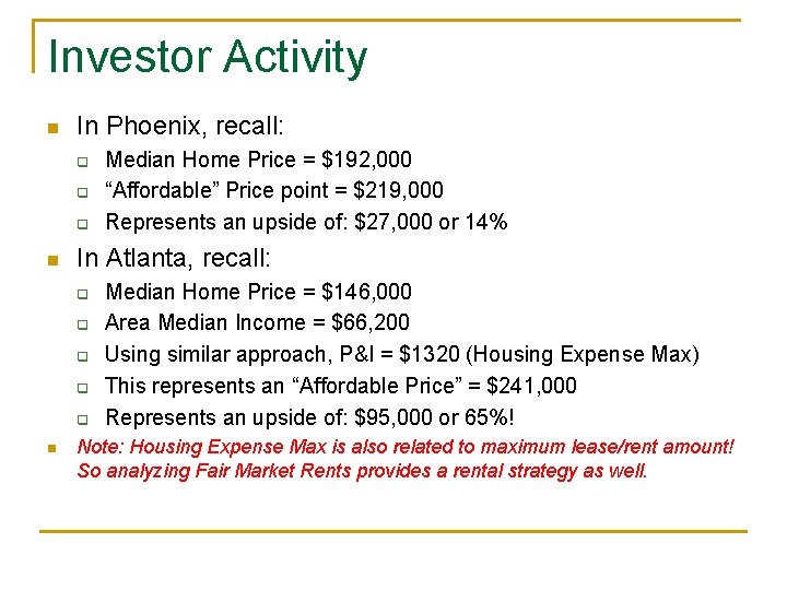 Investor Activity n In Phoenix, recall: q q q n In Atlanta, recall: q