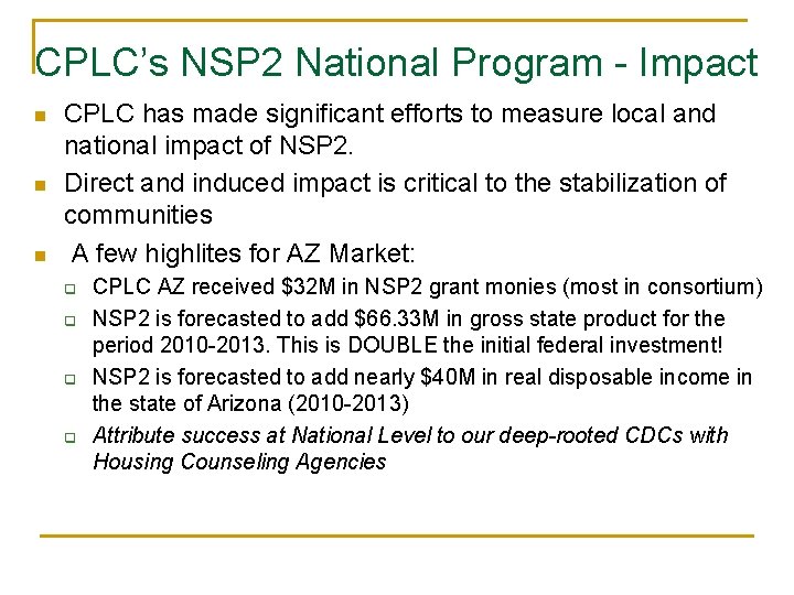 CPLC’s NSP 2 National Program - Impact n n n CPLC has made significant