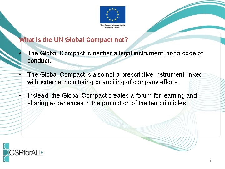 What is the UN Global Compact not? • The Global Compact is neither a