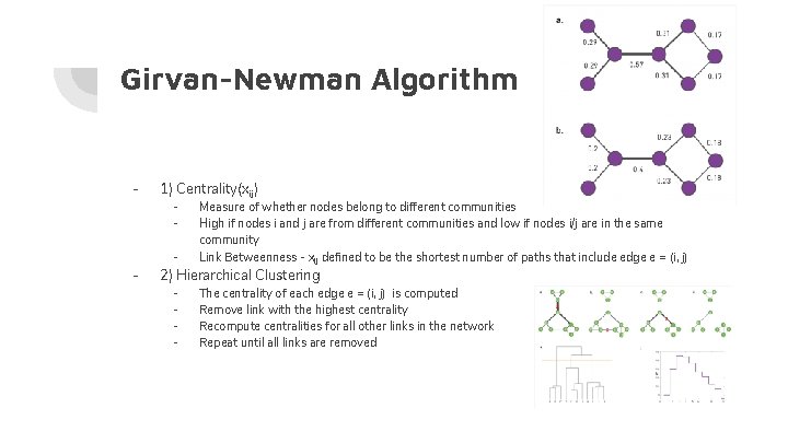 Girvan-Newman Algorithm - 1) Centrality(xij) - - Measure of whether nodes belong to different