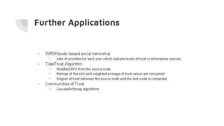 Further Applications - WBSN(web-based social networks) - - Tidal. Trust Algorithm - - Sets