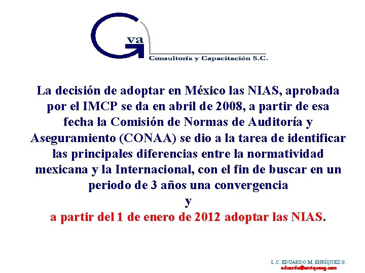 La decisión de adoptar en México las NIAS, aprobada por el IMCP se da