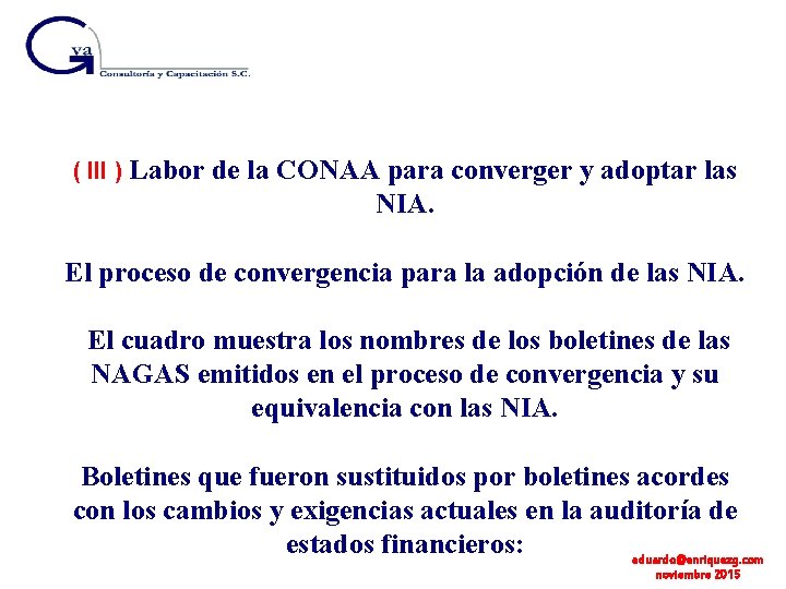 ( III ) Labor de la CONAA para converger y adoptar las NIA. El
