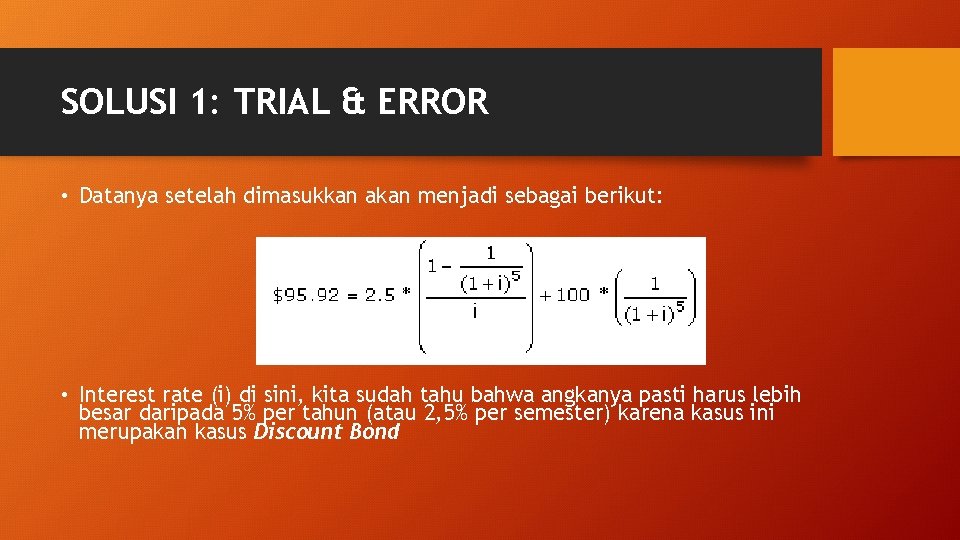 SOLUSI 1: TRIAL & ERROR • Datanya setelah dimasukkan akan menjadi sebagai berikut: •