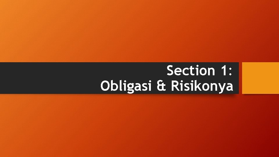 Section 1: Obligasi & Risikonya 