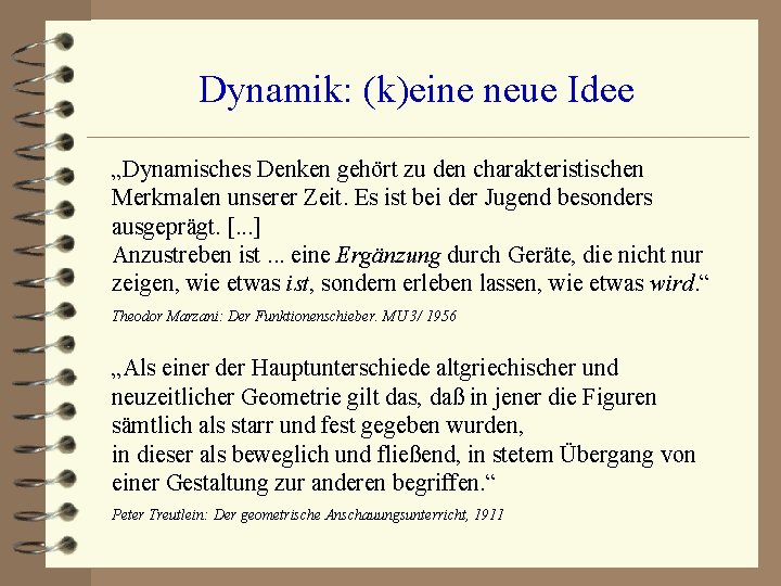 Dynamik: (k)eine neue Idee „Dynamisches Denken gehört zu den charakteristischen Merkmalen unserer Zeit. Es