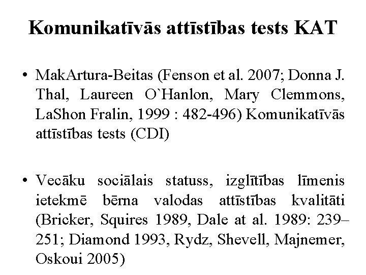 Komunikatīvās attīstības tests KAT • Mak. Artura-Beitas (Fenson et al. 2007; Donna J. Thal,