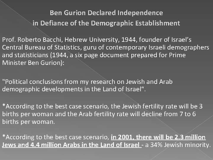 Ben Gurion Declared Independence in Defiance of the Demographic Establishment Prof. Roberto Bacchi, Hebrew