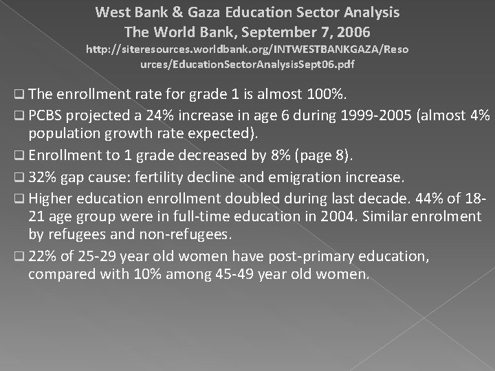 West Bank & Gaza Education Sector Analysis The World Bank, September 7, 2006 http: