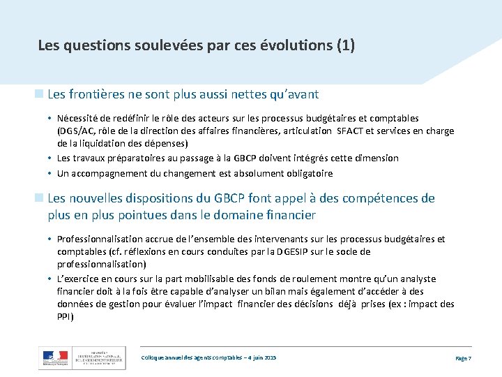 Les questions soulevées par ces évolutions (1) n Les frontières ne sont plus aussi