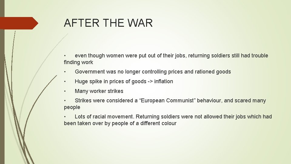 AFTER THE WAR • even though women were put of their jobs, returning soldiers