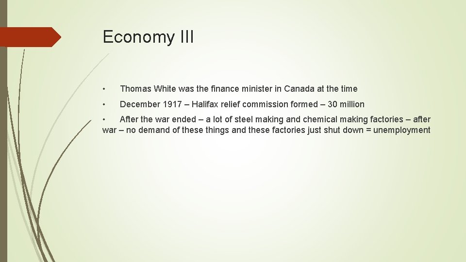 Economy III • Thomas White was the finance minister in Canada at the time