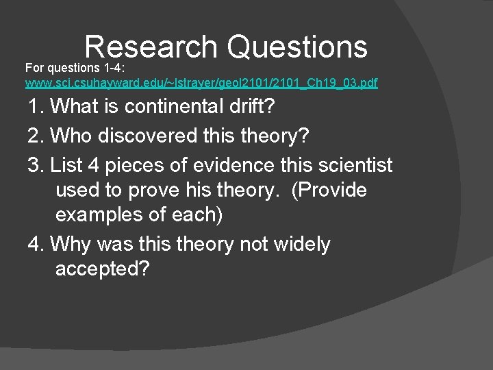 Research Questions For questions 1 -4: www. sci. csuhayward. edu/~lstrayer/geol 2101/2101_Ch 19_03. pdf 1.