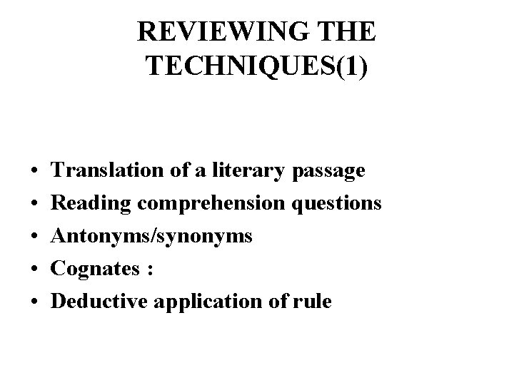 REVIEWING THE TECHNIQUES(1) • • • Translation of a literary passage Reading comprehension questions