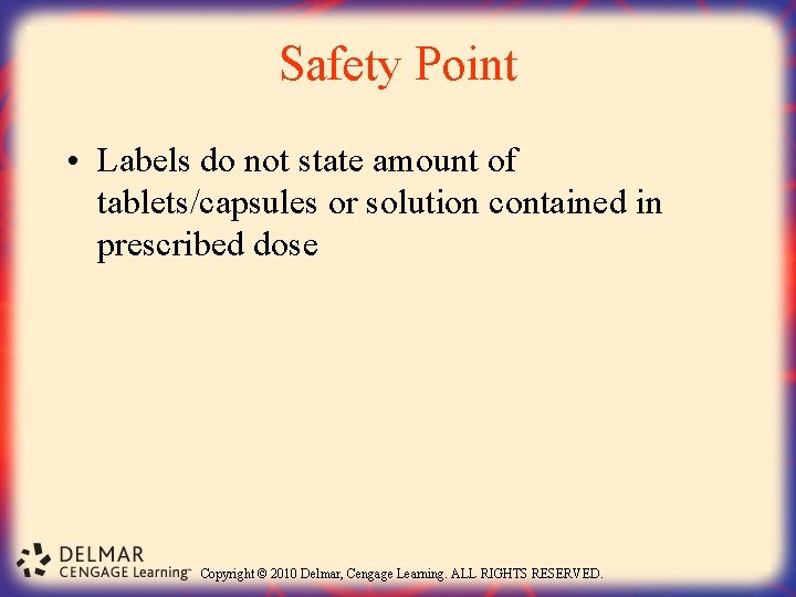 Safety Point • Labels do not state amount of tablets/capsules or solution contained in
