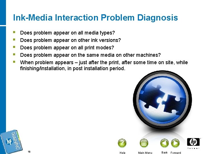 Ink-Media Interaction Problem Diagnosis § § § Does problem appear on all media types?