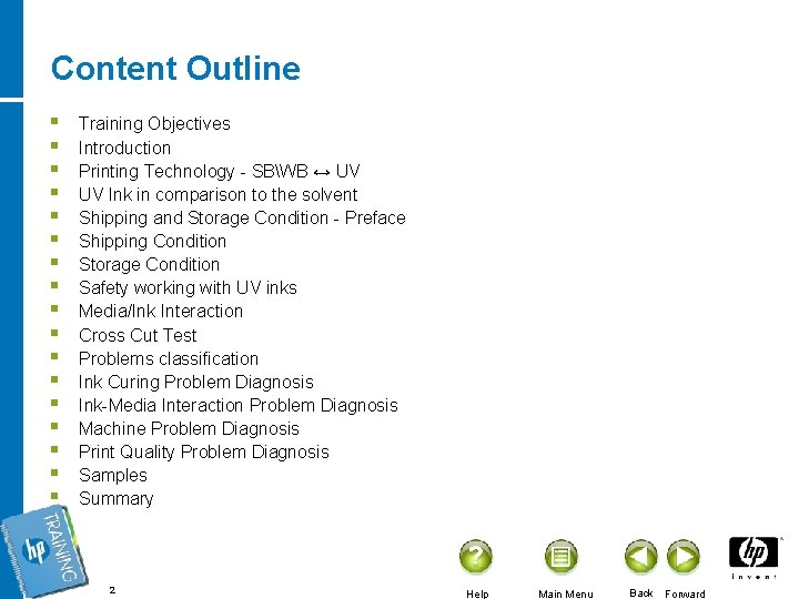 Content Outline § § § § § Training Objectives Introduction Printing Technology - SBWB