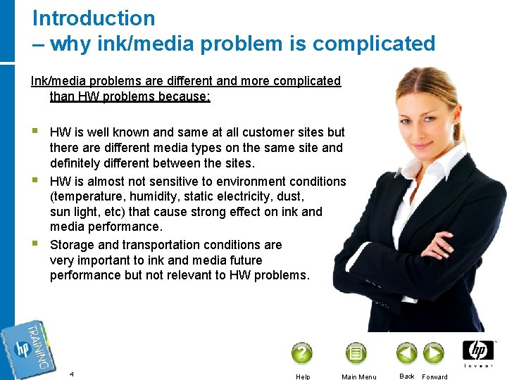 Introduction – why ink/media problem is complicated Ink/media problems are different and more complicated