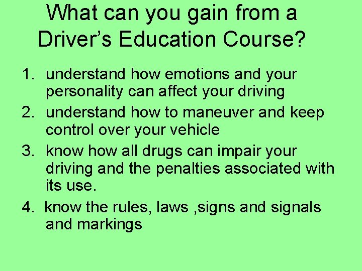What can you gain from a Driver’s Education Course? 1. understand how emotions and