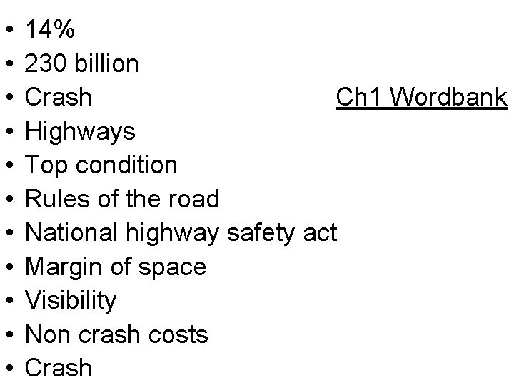 • • • 14% 230 billion Crash Ch 1 Wordbank Highways Top condition
