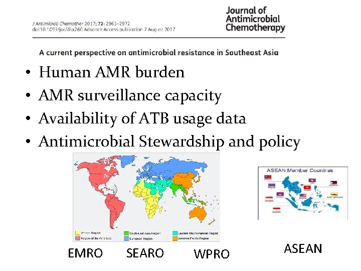  • • Human AMR burden AMR surveillance capacity Availability of ATB usage data