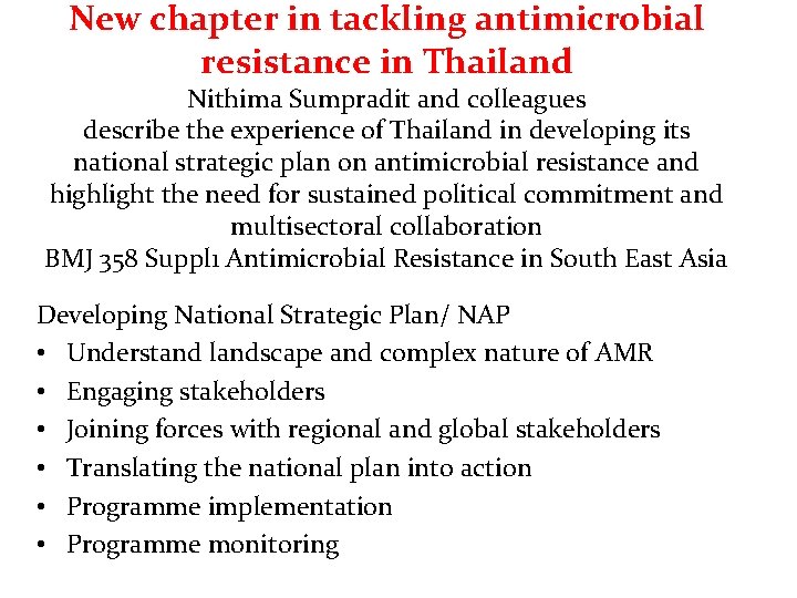 New chapter in tackling antimicrobial resistance in Thailand Nithima Sumpradit and colleagues describe the