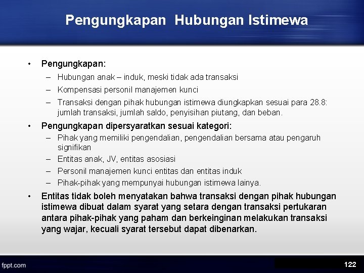 Pengungkapan Hubungan Istimewa • Pengungkapan: – Hubungan anak – induk, meski tidak ada transaksi