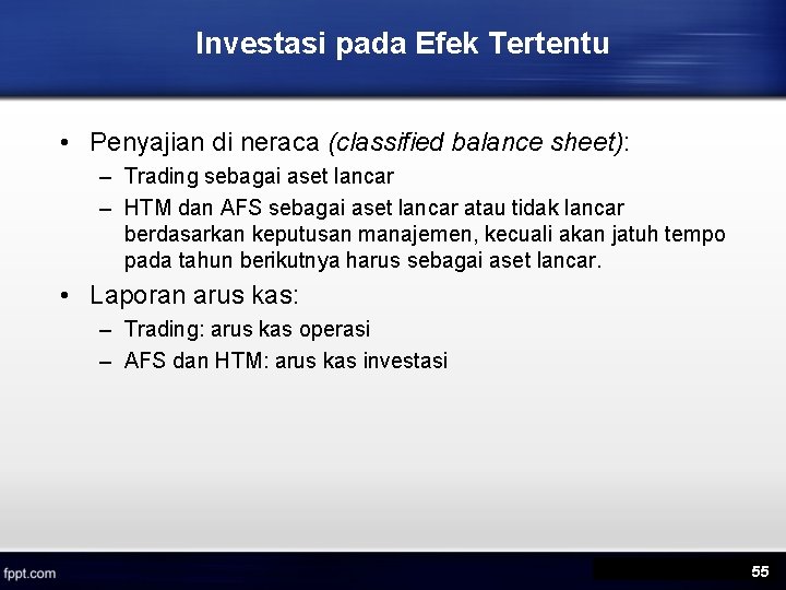 Investasi pada Efek Tertentu • Penyajian di neraca (classified balance sheet): – Trading sebagai