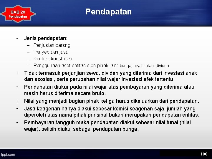 Pendapatan BAB 20 Pendapatan • Jenis pendapatan: – – • • • Penjualan barang