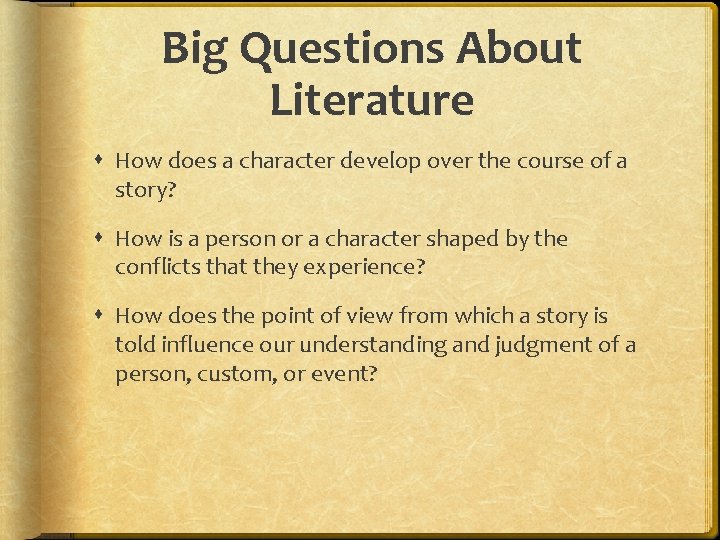 Big Questions About Literature How does a character develop over the course of a