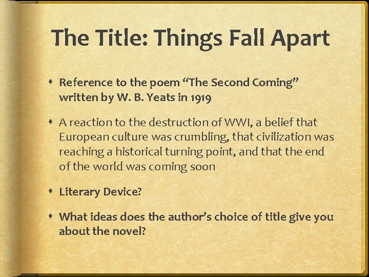 The Title: Things Fall Apart Reference to the poem “The Second Coming” written by