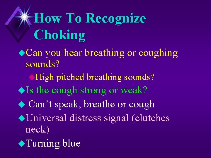 How To Recognize Choking u. Can you hear breathing or coughing sounds? u. High